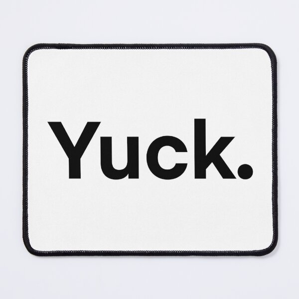 Item preview, Yuck. designed and sold by goshubh.