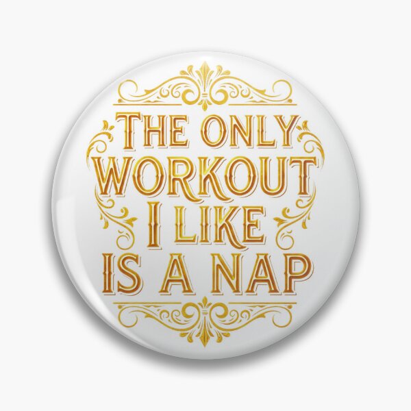 Item preview, The Only Workout I Like is a Nap designed and sold by FunTimeGifts.
