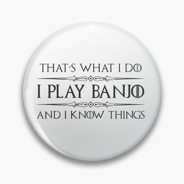Item preview, I Play Banjo and I Know Things - Funny Banjoist Gift Idea for Instrument Picker in Bluegrass or Country Band designed and sold by merkraht.