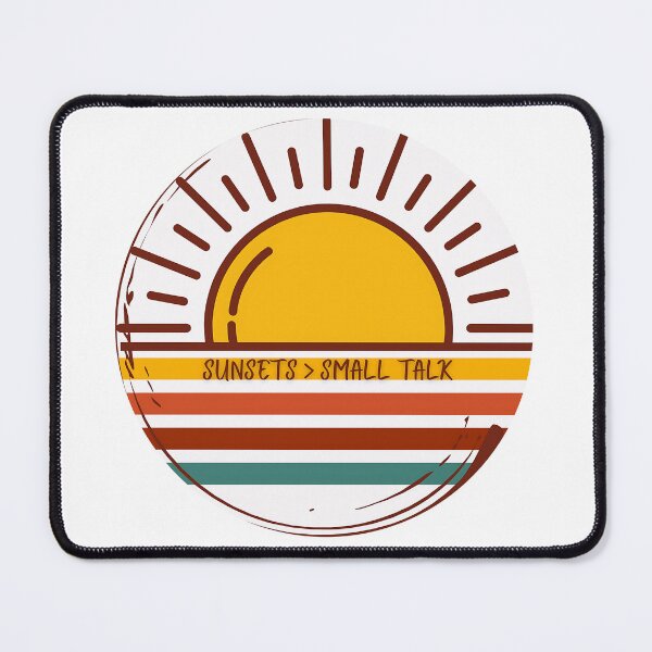 Item preview, Sunsets are Greater than Small Talk designed and sold by TheJourneyTable.