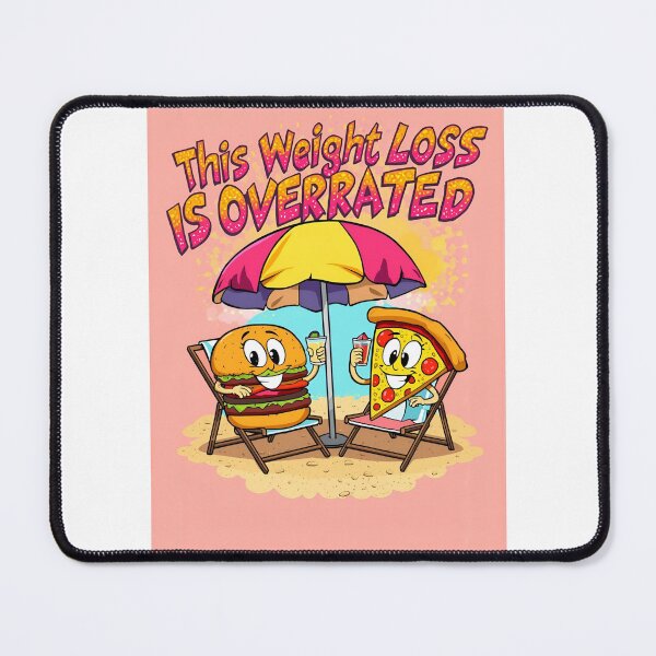 Item preview, “Weight Loss Is Overrated – Burger & Pizza Beach Vibes” designed and sold by RAKO13.