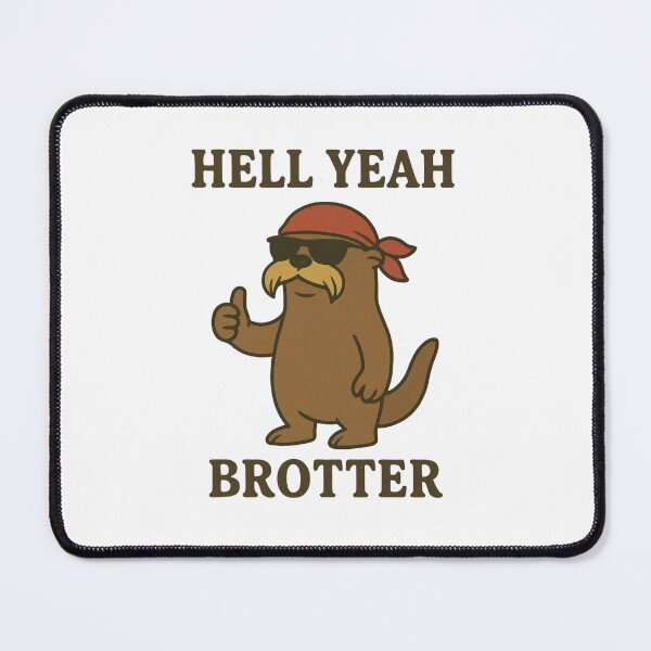 Item preview, Hell Yeah, Brotter Otter designed and sold by Friendly Tee Shop.