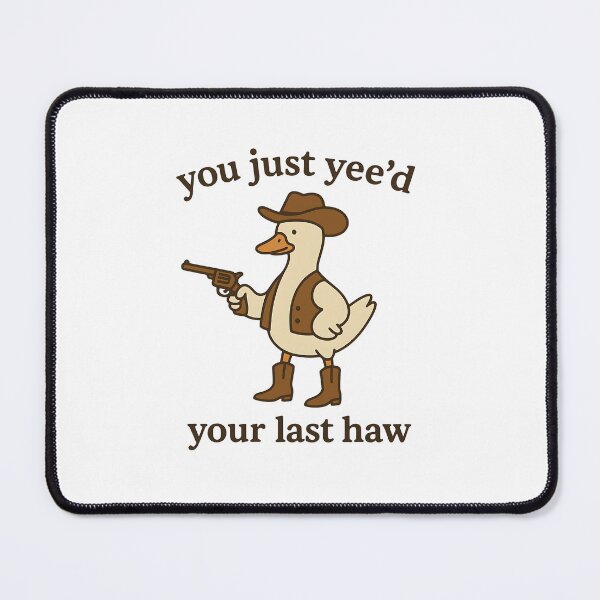 Item preview, You Just Yee'd Your Last Haw Goose designed and sold by Friendly Tee Shop.