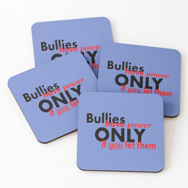 Item preview, Bullies have power ONLY if you let them! designed and sold by dcroffe.