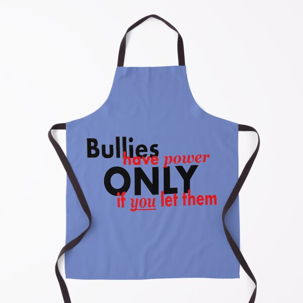 Item preview, Bullies have power ONLY if you let them! designed and sold by dcroffe.