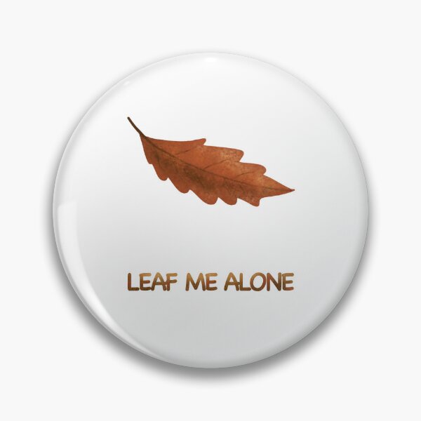 Item preview, Leaf Me Alone – Autumn Mood Funny Quote designed and sold by KolLiArt.