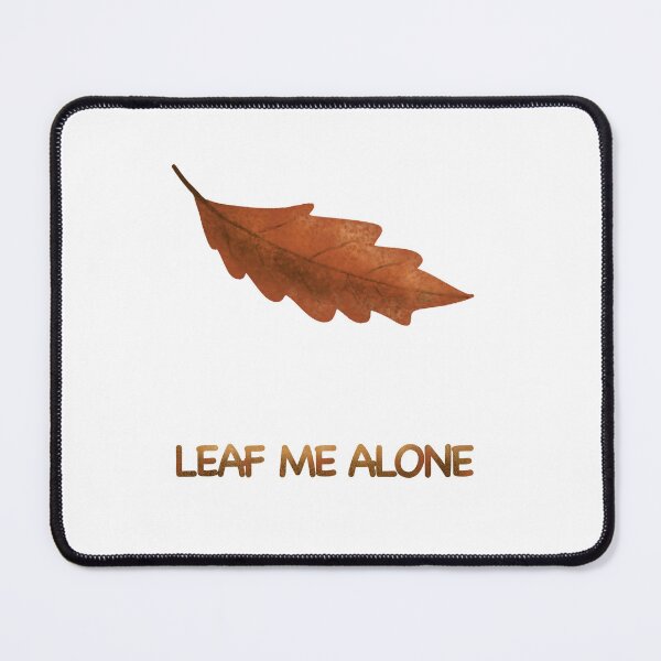 Item preview, Leaf Me Alone – Autumn Mood Funny Quote designed and sold by KolLiArt.