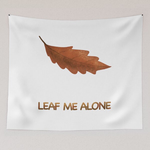Item preview, Leaf Me Alone – Autumn Mood Funny Quote designed and sold by KolLiArt.