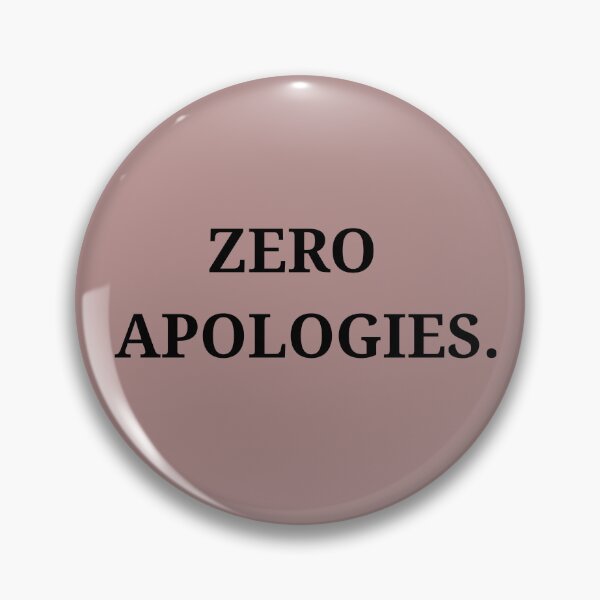 Item preview, Zero Apologies – Bold Savage Quote Design designed and sold by SavSoulSN.