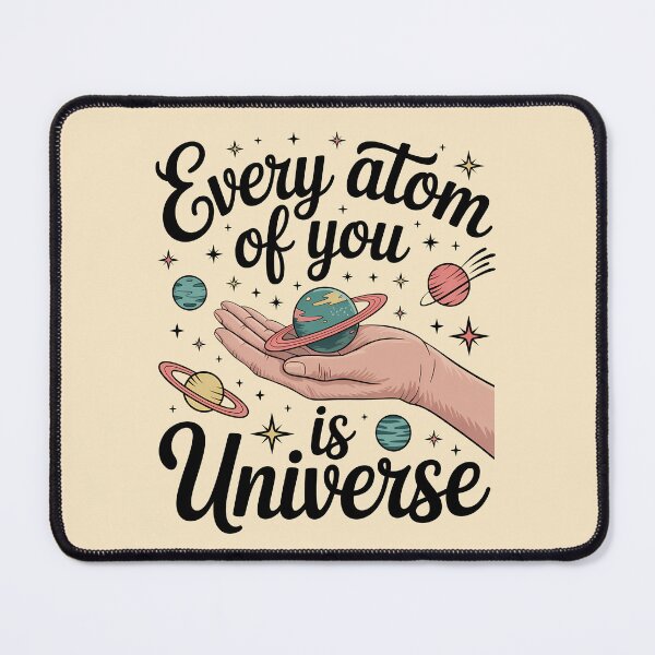 Item preview, Every atom of you is universe designed and sold by FatBirdie.