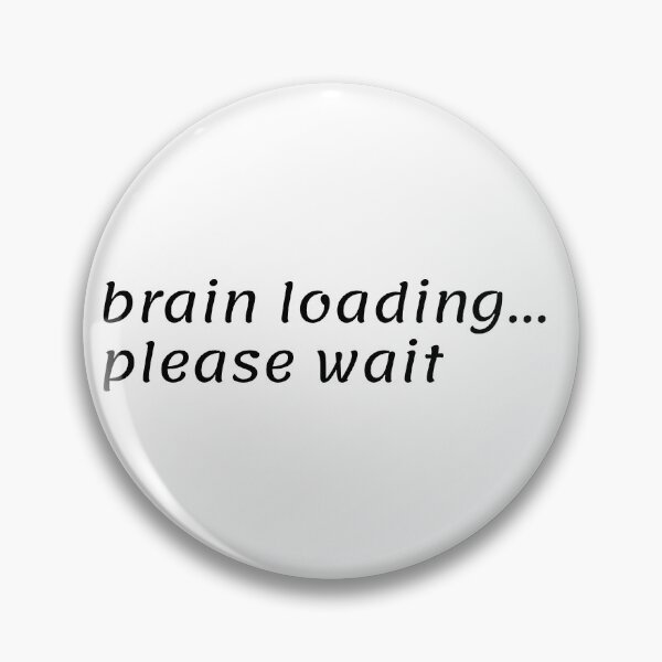 Item preview, Brain Loading Sticker – Funny Tech-Inspired Quote designed and sold by sokrh-cookies.