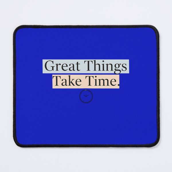 Item preview,  Great Things Take Time Motivational Quote Design designed and sold by MofazStyle.
