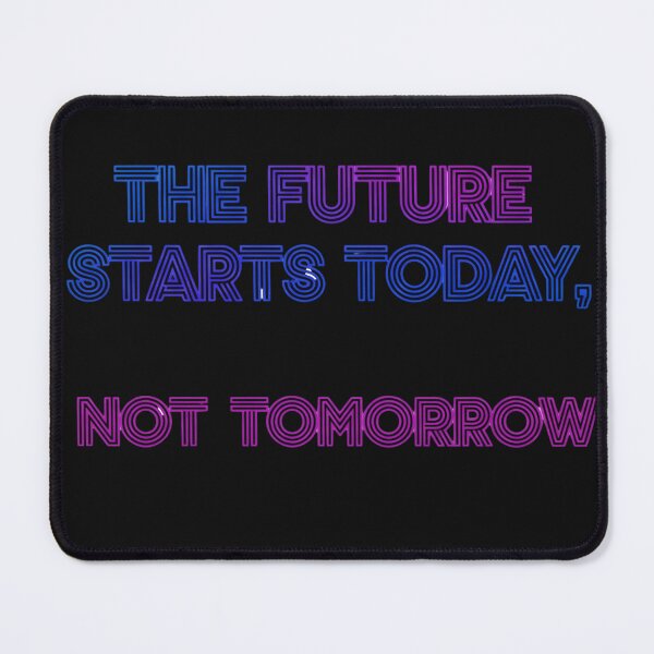 Item preview,  The Future Starts Today Not Tomorrow Motivational Quote Design designed and sold by MofazStyle.