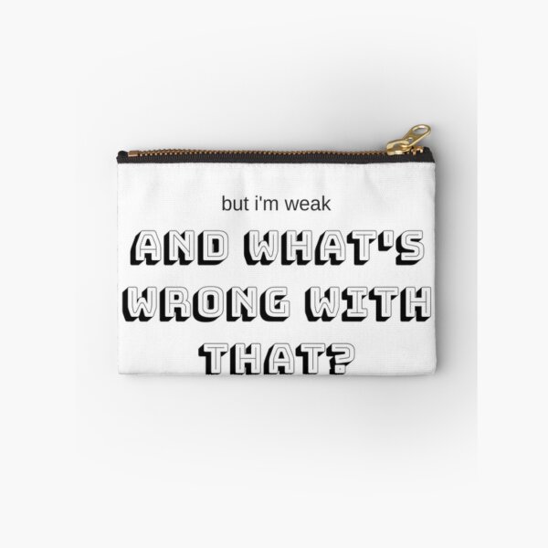 Item preview, i'm weak, and what's wrong with that designed and sold by willbiscool.