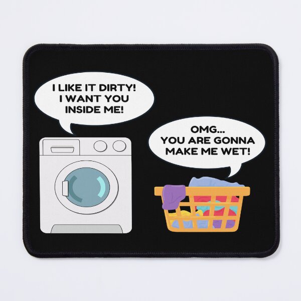 Item preview, Funny Laundry Room Washing Machine Dirty Talk Humor designed and sold by IvayloUzunov.