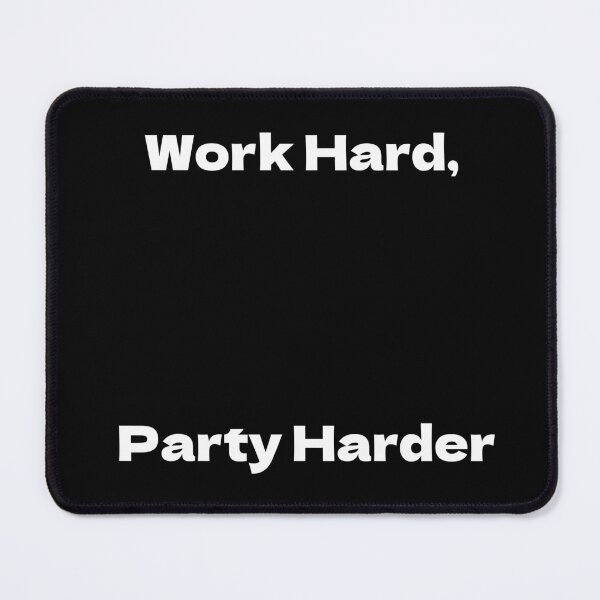 Item preview, Work Hard, Party Harder – Motivational Funny Design designed and sold by MythoWorldddd.
