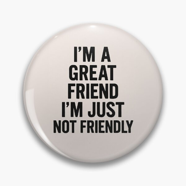Item preview, Great Friend, Not Friendly designed and sold by BradsBestBuds.