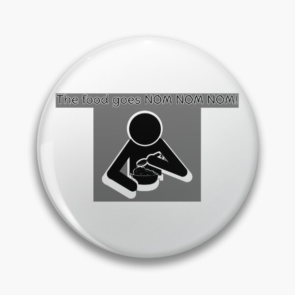 Item preview, The food goes NOM NOM NOM! - Funny Food Quote designed and sold by Kouichi1990.