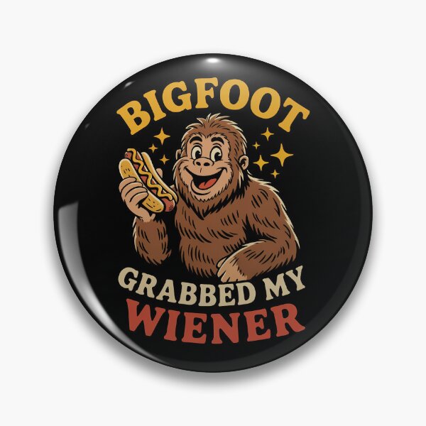 Item preview, Funny Bigfoot Grabbed My Wiener Hot Dog Meme designed and sold by Eh Plus Designs.