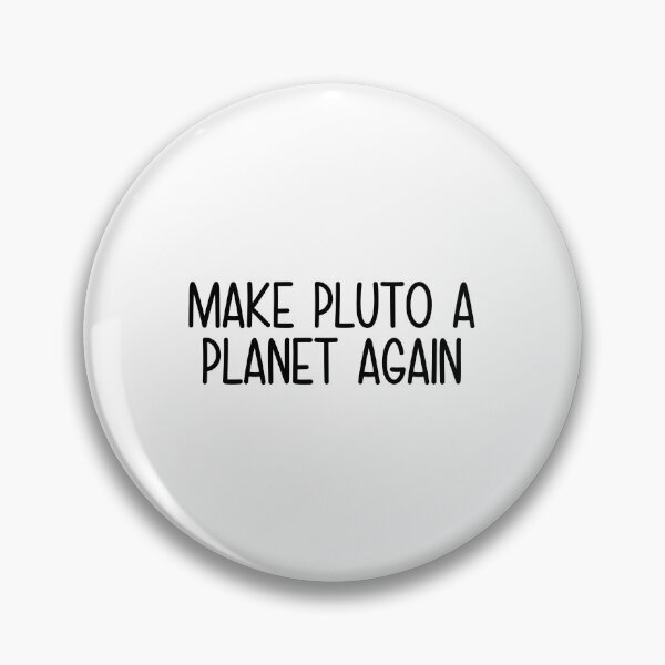 Item preview, make pluto a planet  designed and sold by designing01Ar3.