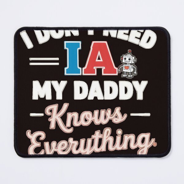 Item preview, I Don't need IA, My Daddy Knows Everything Funny T-Shirt designed and sold by jihaazy.