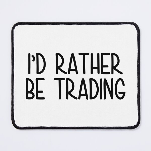 Item preview, I'd rather be trading designed and sold by designing01Ar3.