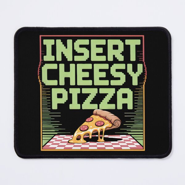 Item preview, Insert cheesy pizza designed and sold by SidTastic .