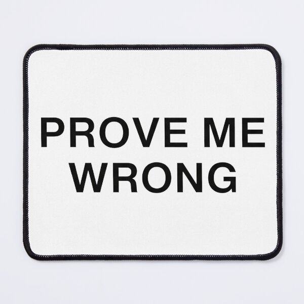 Item preview, Prove Me Wrong Campus Debate designed and sold by Apex Designs.