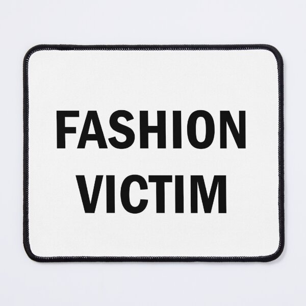 Item preview, FASHION VICTIM designed and sold by karendobleg.