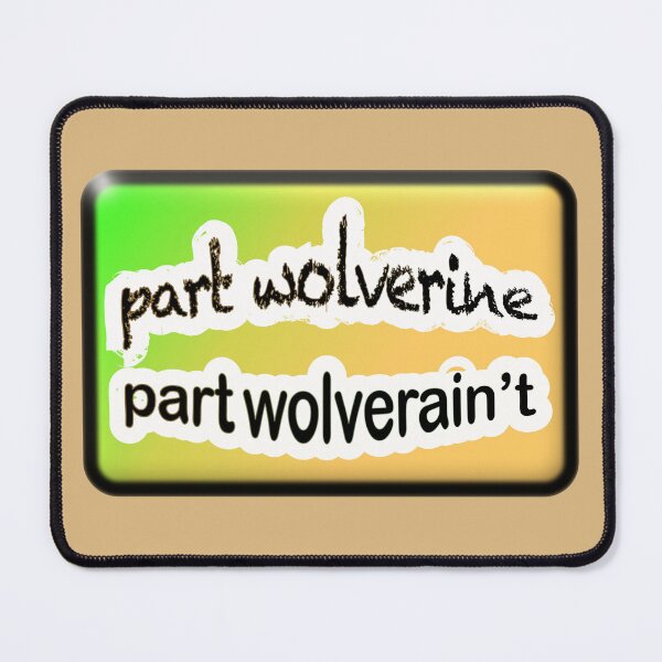 Item preview, Part wolverine part wolverain't, green yellow and orange designed and sold by mntimg.