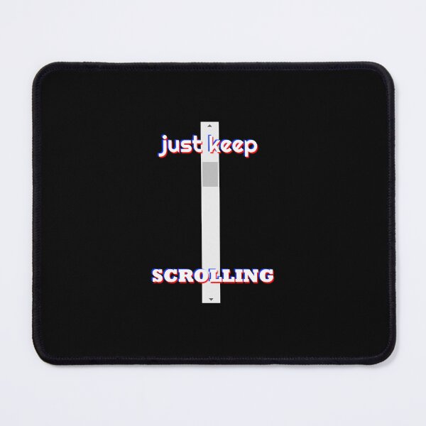 Item preview, Just keep scrolling designed and sold by CTRLesc.