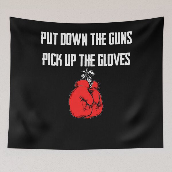 Item preview, Put The Guns Down And Pick Up The Gloves designed and sold by donnieivettebz.