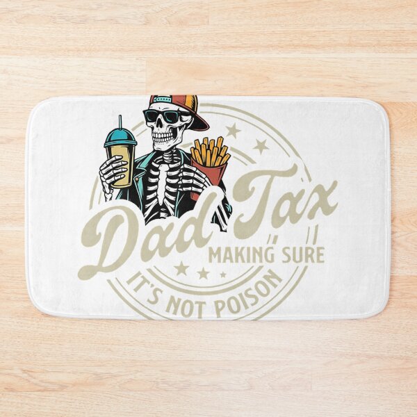 Item preview, Dad Tax Making Sure It'S Not Poison Skeleton Dad Tax designed and sold by Lonieoyette.