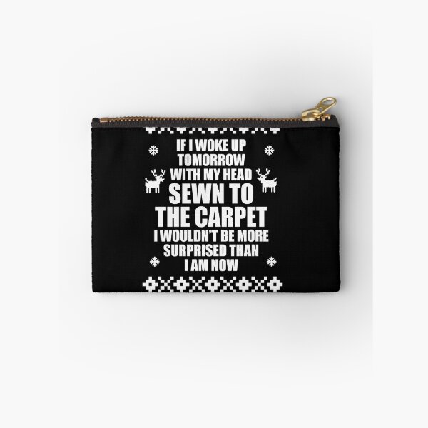 Item preview, If I Woke Up Tomorrow With My Head Sewn To The Carpet I Wouldn'T Be More Surprised Than I Am Now designed and sold by horstfstesa.