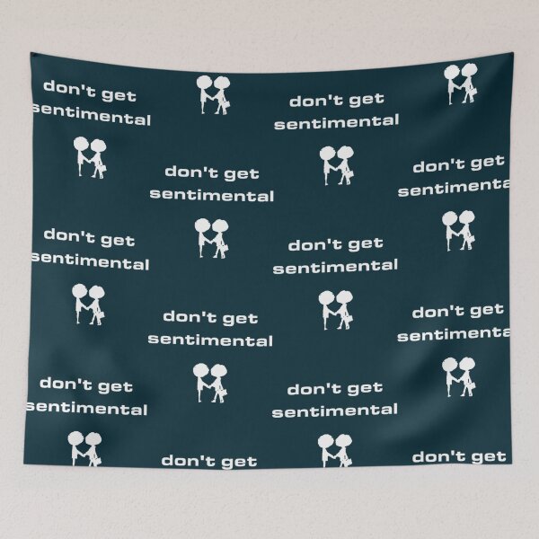 Item preview, Don't get sentimental  designed and sold by Dompatrol.