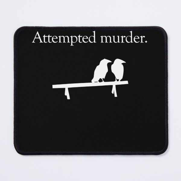 Item preview, Attempted Murder (White Design) designed and sold by MaryALeboeuf.