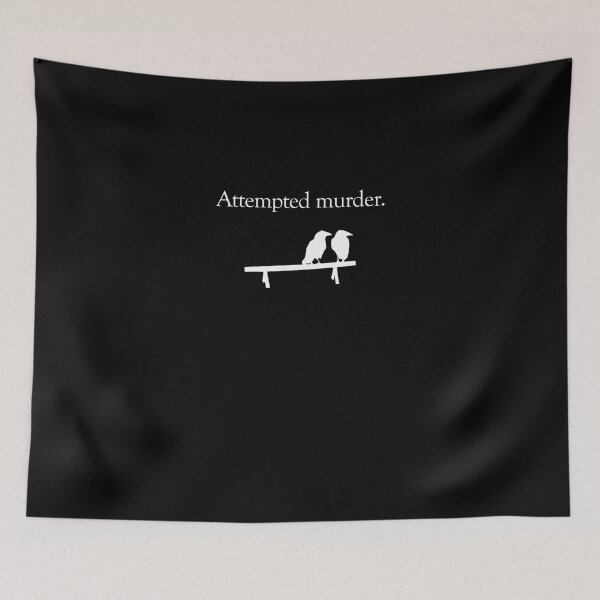 Item preview, Attempted Murder (White Design) designed and sold by MaryALeboeuf.