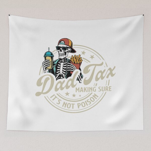 Item preview, Dad Tax Making Sure It'S Not Poison Skeleton Dad Tax designed and sold by Daronulas.
