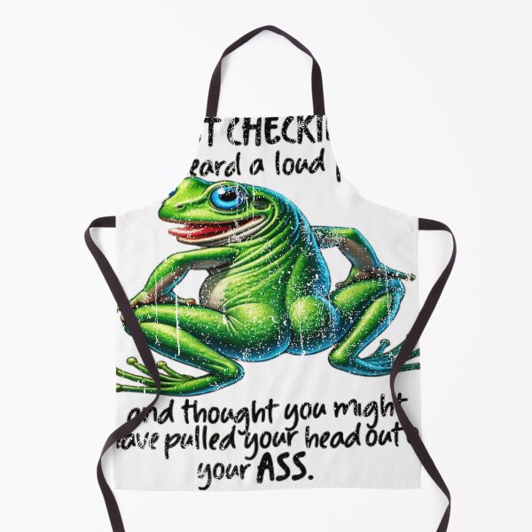 Item preview, Frog Just Checking I Heard A Loud Pop And Thought You Might Have Pulled Your Head Out Of Your Ass designed and sold by GeorgKochMBA.