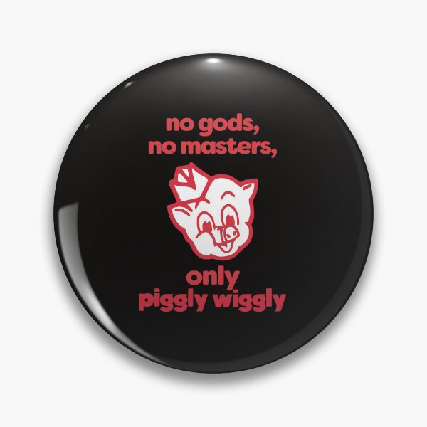Item preview, No Gods No Masters Only Piggly Wiggly designed and sold by LisaNorton6.