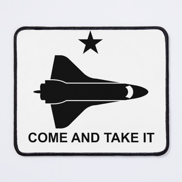 Item preview, Come and Take It - NASA designed and sold by LightningJelly.
