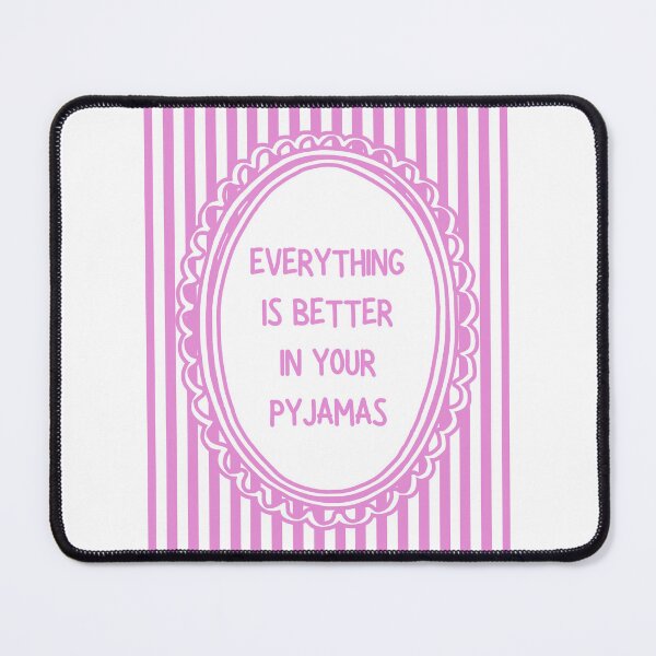 Item preview, Everything is better in your pyjamas - Pink designed and sold by Dondonmart.