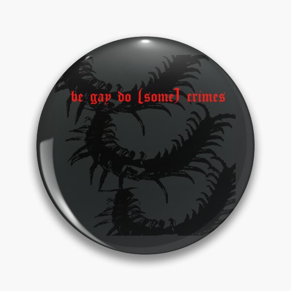 Item preview, be gay do (some) crimes (centipede / queer) designed and sold by jubodesigns.