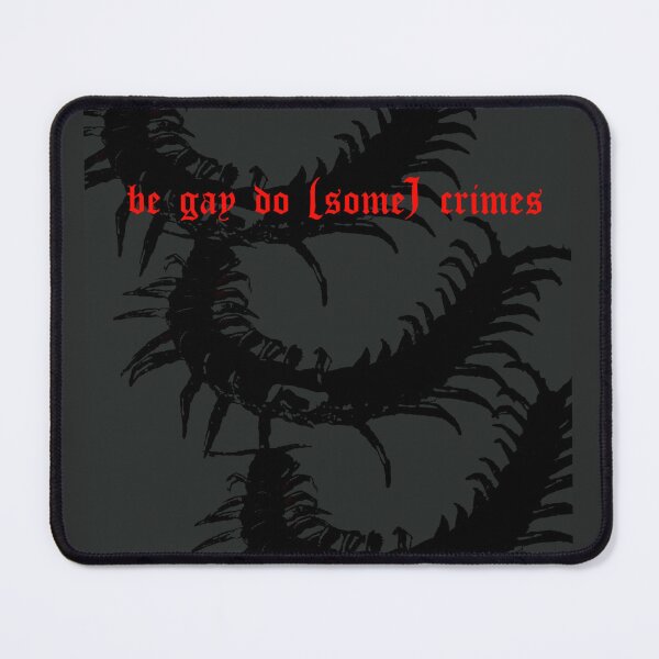 Item preview, be gay do (some) crimes (centipede / queer) designed and sold by jubodesigns.