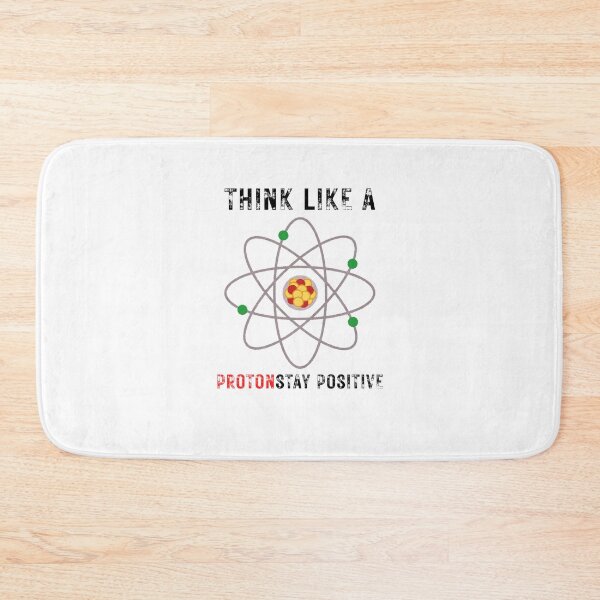 Item preview, Think Like a Proton Stay Positive – Science Humor designed and sold by NxtGenDesigns.