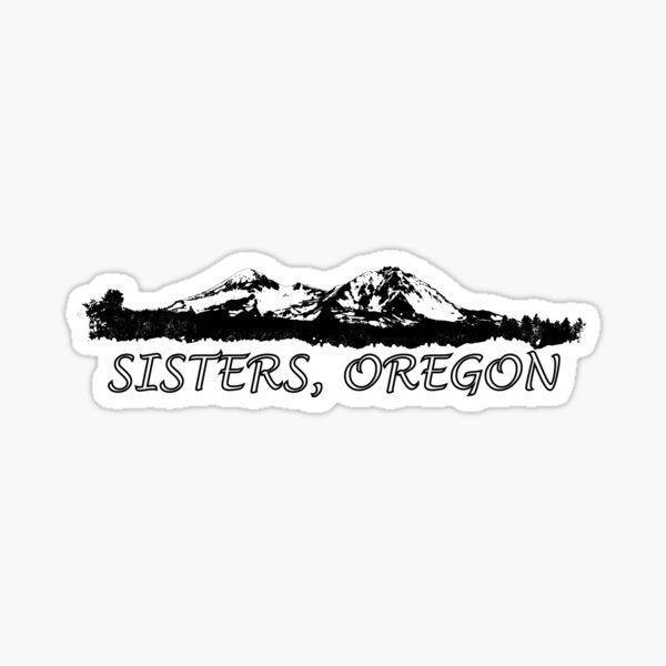 Sisters Oregon Sticker, Sisters Oregon t shirts, Sticker