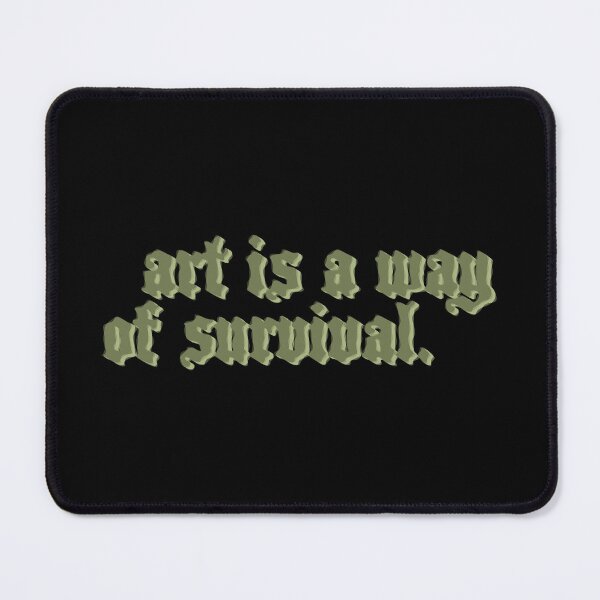 Item preview, Art Is A Way Of Survival designed and sold by Glücksstern.