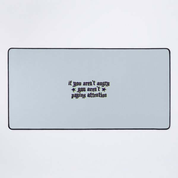 Item preview, If You Aren't Angry You Aren't Paying Attention designed and sold by Glücksstern.