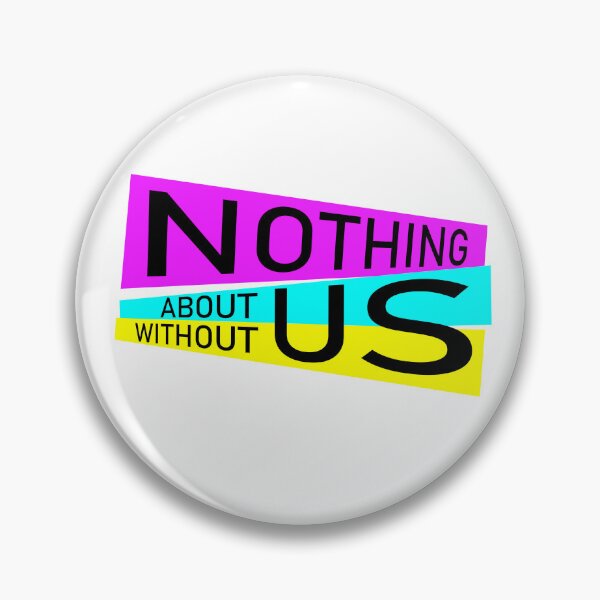 Item preview, Nothing About Us Without Us designed and sold by UncleAlias.