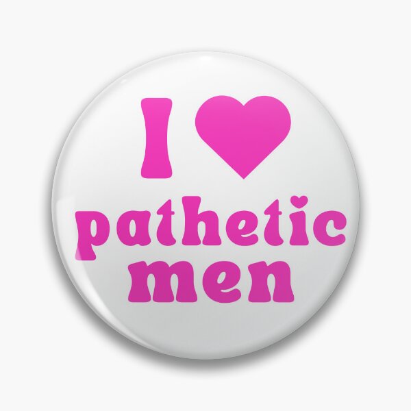 Item preview, I Love Pathetic Men designed and sold by Gracelyn Cosplays.